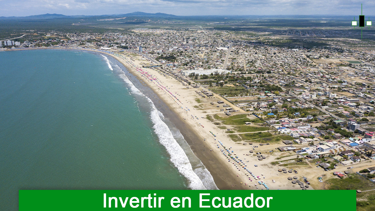 Invertir en Ecuador Que es lo mas rentable para invertir en Ecuador