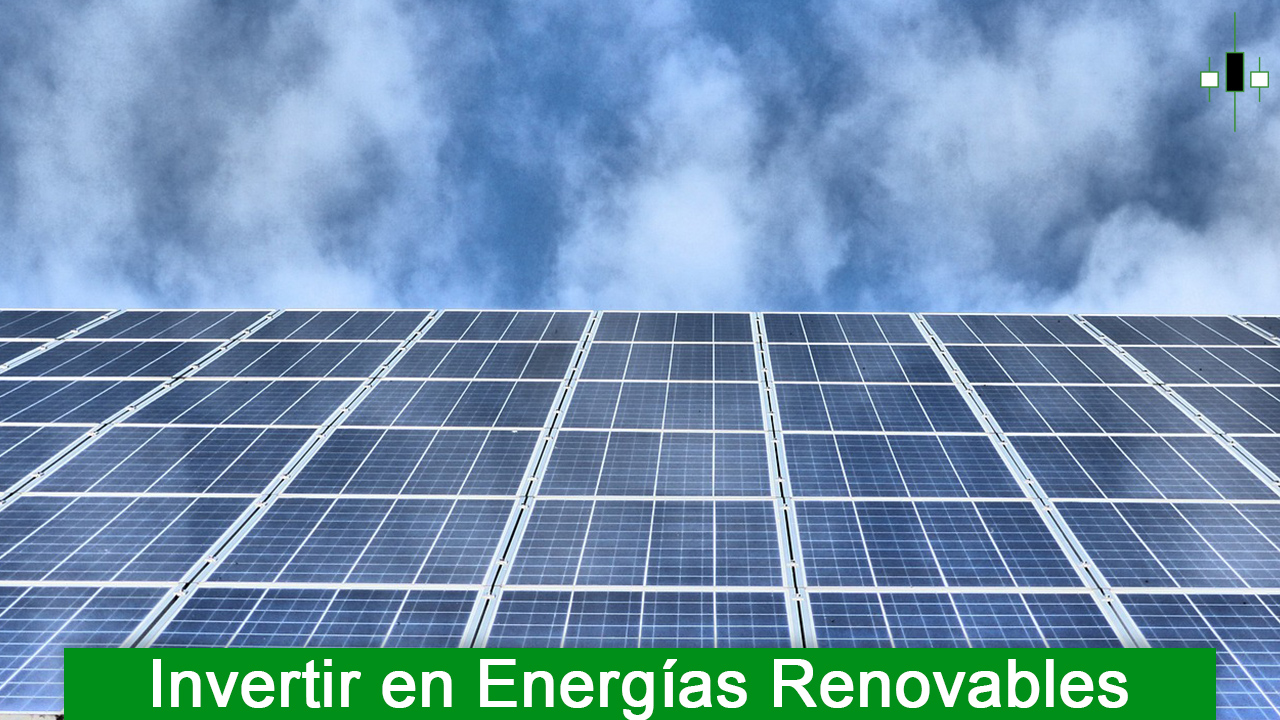 Como invertir en Energías Renovables