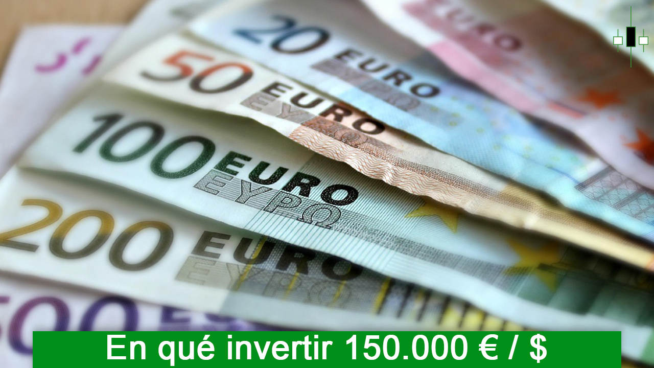 En que invertir 150 000 euros dolares ideas para empezar de forma segura