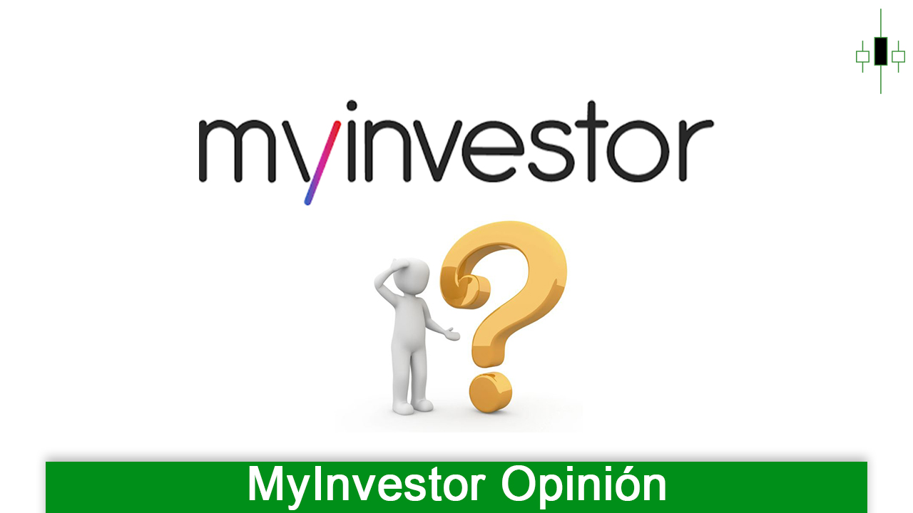 MyInvestor Opinion Una buena opcion de Broker Analisis a fondo